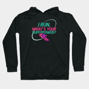 I run, what's your superpower? Hoodie